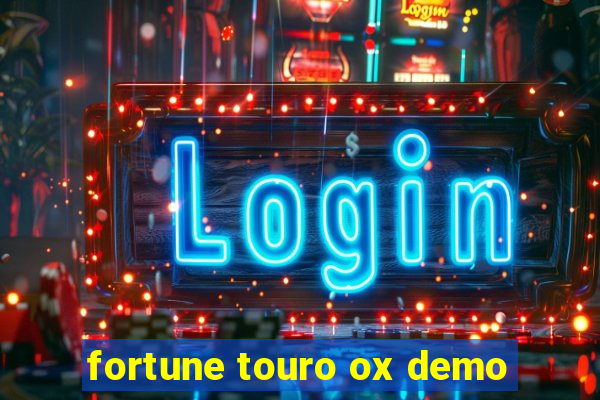 fortune touro ox demo